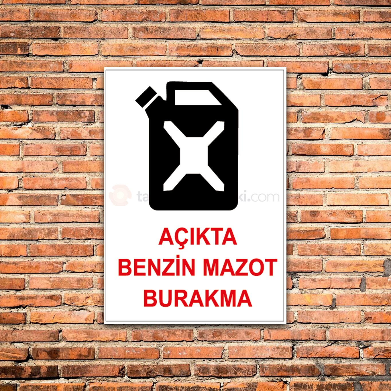 Açıkta Benzin Mazot Bırakma - İş Güvenliği Levhası